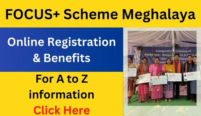 CM FOCUS+ Scheme Meghalaya Online Registration