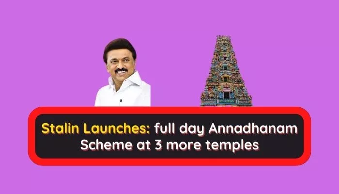 Stalin Launches full day Annadhanam Scheme at 3 more temples in Tamil Nadu