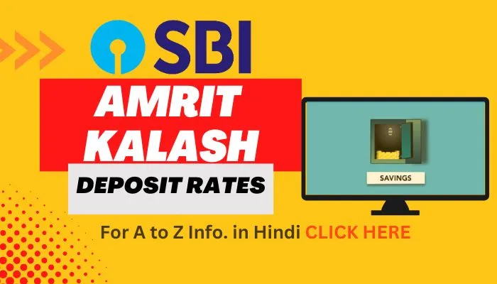 SBI Amrit Kalash FD in Hindi | SBI अमृत कलश फिक्स्ड डिपॉजिट स्कीम (sbi amrit kalash deposit rates)