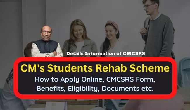 Chief Minister's College Students Rehabilitation Scheme Manipur | CMCSRS Online Apply Application Form