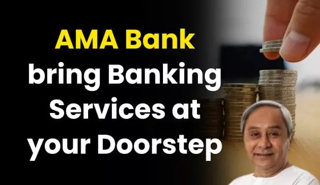 AMA Bank Scheme in Odisha
