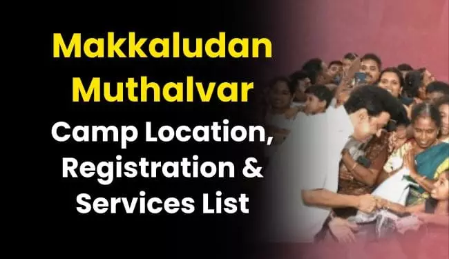 Makkaludan Muthalvar Scheme Registration Camp Location
