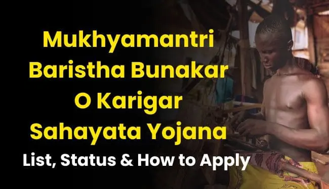 Mukhyamantri Baristha Bunakar O Karigar Sahayata Yojana Odisha Online Apply (MBBKSY)